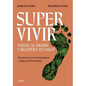 SUPERVIVIR - VUELVE AL ORIGEN Y RECUPERA TU SALUD