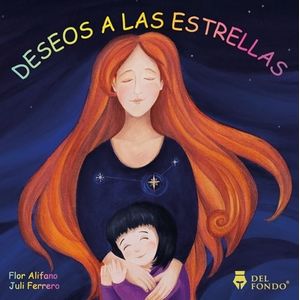 DESEOS A LAS ESTRELLAS - FLOR ALIFANO - JULI FERRERO