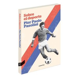 SOBRE EL DEPORTE - PIER PAOLO PASOLINI
