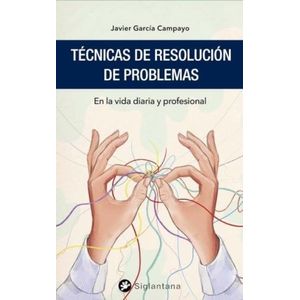 TECNICAS DE RESOLUCION DE PROBLEMAS - EN LA VIDA DIARA Y PRO