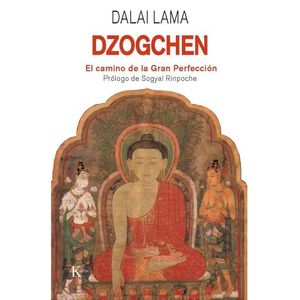 DZOGCHEN - EL CAMINO DE LA GRAN PERFECCION - DALAI LAMA