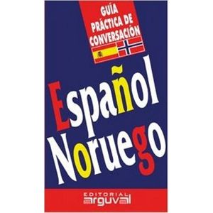 ESPAÑOL-NORUEGO - GUIA PRACTICA DE CONVERSACION