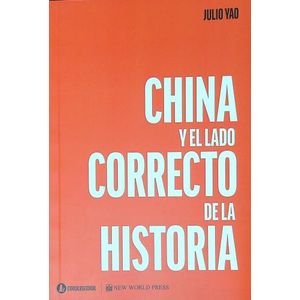 CHINA Y EL LADO CORRECTO DE LA HISTORIA - JULIO YAO