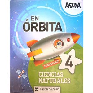 CIENCIAS NATURALES 4 BONAERENSE - EN ORBITA ACTIVA XXI