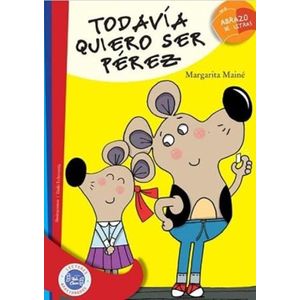 TODAVIA QUIERO SER PEREZ - ABRAZO DE LETRAS SERIE ROJA