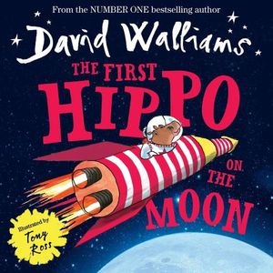 THE FIRST HIPPO TO THE MOON - DAVID WALLIAMS