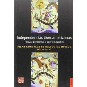 INDEPENDENCIAS IBEROAMERICANAS - PROBLEMAS Y APROXIMACIONES