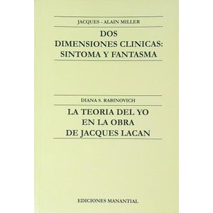 DOS DIMENSIONES CLINICAS: SINTOMA Y FANTASMA / LA TEORIA DEL