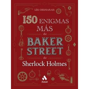 150 ENIGMAS MAS DE BAKER STREET - LEO DESMARAIS