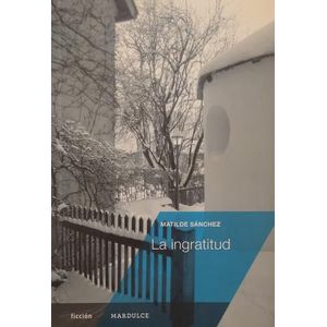 LA INGRATITUD - MATILDE SANCHEZ