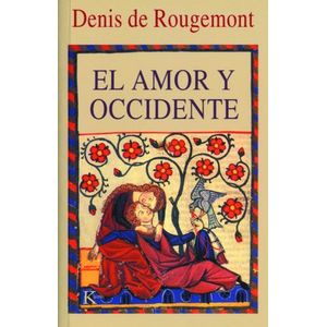 EL AMOR Y OCCIDENTE - DENIS DE ROUGEMONT