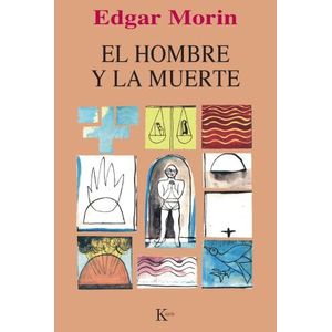 EL HOMBRE Y LA MUERTE - EDGAR MORIN