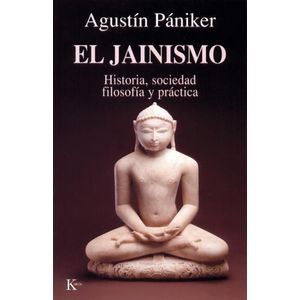 EL JAINISMO - HISTORIA, SOCIEDAD, FILOSOFIA Y PRACTICA