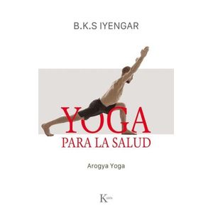 YOGA PARA LA SALUD - YOGA AROGYA - B.K.S IYENGAR