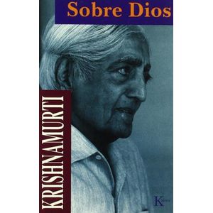 SOBRE DIOS - JIDDU KRISHNAMURTI