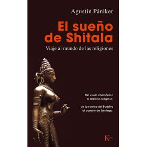 EL SUEÑO DE SHITALA - VIAJE AL MUNDO DE LAS RELIGIONES