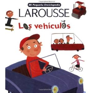 MI PEQUEÑA ENCICLOPEDIA LAROUSSE - LOS VEHICULOS