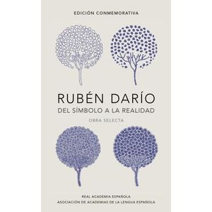 DEL SIMBOLISMO A LA REALIDAD - OBRA SELECTA - RUBEN DARIO