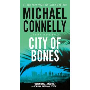 CITY OF BONES - A HARRY BOSCH NOVEL - MICHAEL CONNELLY