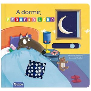 A DORMIR, PEQUEÑO LOBO - ORIANNE LALLEMAND