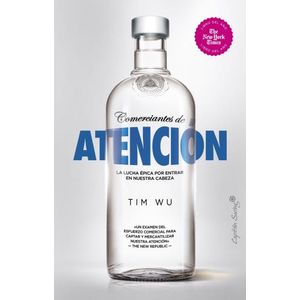 COMERCIANTES DE ATENCION - TIM WU