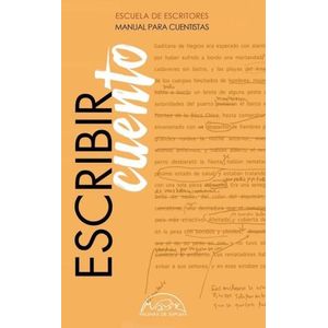 ESCRIBIR CUENTO - MANUAL PARA CUENTISTAS - ESCUELA DE ESCRIT