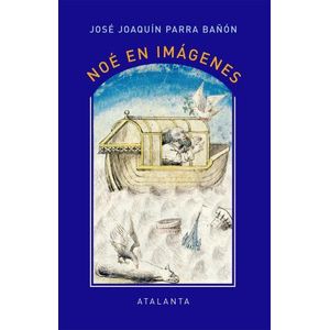 NOE EN IMAGENES - JOSE JOAQUIN PARRA BAÑON