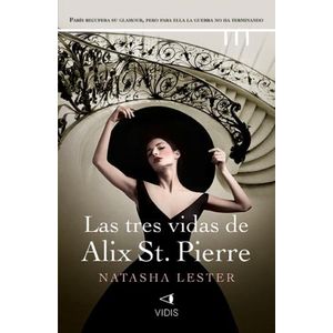LAS TRES VIDAS DE ALIX ST. PIERRE - NATASHA LESTER