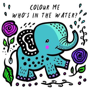 COLOUR ME - WHO'S IN THE WATER? - BATH BOOK