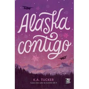 ALASKA CONTIGO - K. A. TUCKER