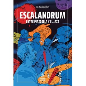 ESCALANDRUM - ENTRE PIAZZOLLA Y EL JAZZ