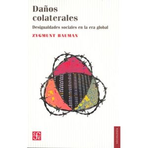 DAÑOS COLATERALES - DESIGUALDADES SOCIALES EN LA ERA GLOBAL