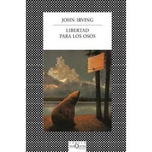 LIBERTAD PARA LOS OSOS - JOHN IRVING