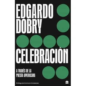 CELEBRACION - A TRAVES DE LA POESIA AMERICANA- EDGARDO DOBRY