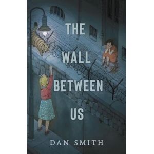 THE WALL BETWEEN US - DAN SMITH
