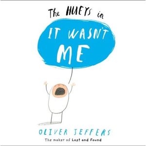 IT WASN’T ME - THE HUEYS - OLIVER JEFFERS