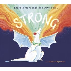 STRONG - THERE IS MORE THAN ONE WAY TO BE...