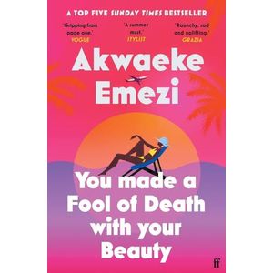 YOU MADE A FOOL OF DEATH WITH YOUR BEAUTY - AKEAEKE EMEZI