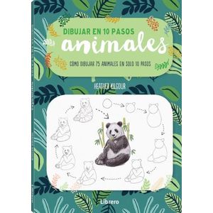 DIBUJAR EN 10 PASOS ANIMALES - HEATHER KILGOUR