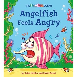 ANGELFISH FEELS ANGRY - THE EMOTION OCEAN