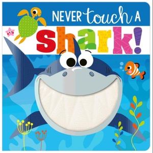 NEVER TOUCH A SHARK