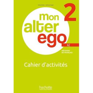 MON ALTER EGO 2 A2 - CAHIER D'ACTIVITES