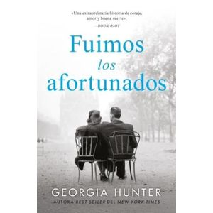FUIMOS LOS AFORTUNADOS - GEORGIA HUNTER
