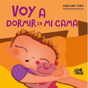 VOY A DORMIR EN MI CAMA - TAPA RUSTICA - CAROLINA MORA