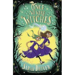 ONCE WE WERE WITCHES - SARAH DRIVER