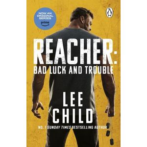 BAD LUCK AND TROUBLE - LEE CHILD