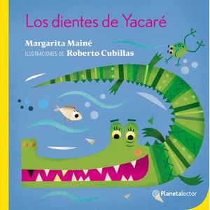 LOS DIENTES DEL YACARE - PLANETA AMARILLO - MARGARITA MAINE