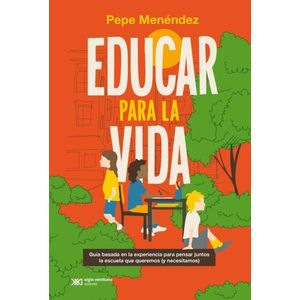 EDUCAR PARA LA VIDA - PEPE MENENDEZ