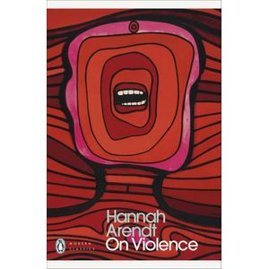 ON VIOLENCE - HANNAH ARENDT