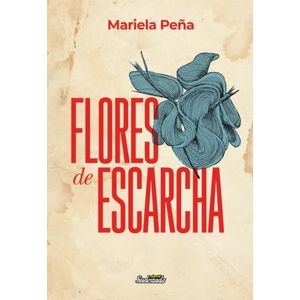 FLORES DE ESCARCHA - MARIELA PEÑA